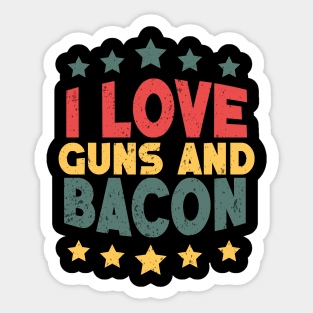 I Love Guns and Bacon Distressed Retro Quote Sticker